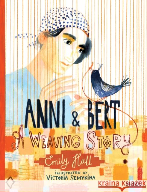 Anni and Bert: A Weaving Story Emily Hall 9781633451469 Museum of Modern Art - książka