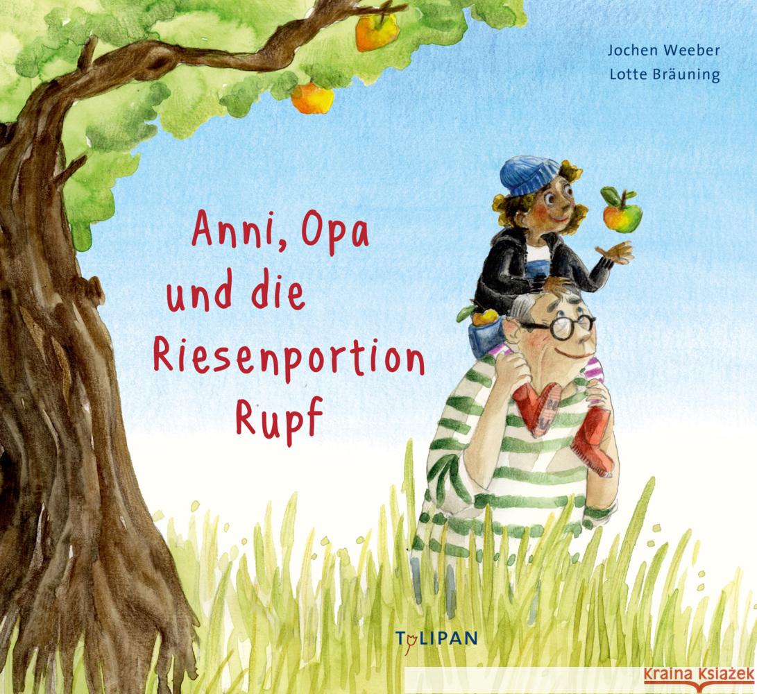 Anni, Opa und die Riesenportion Rupf Weeber, Jochen 9783864295805 Tulipan - książka