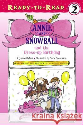 Annie and Snowball and the Dress-Up Birthday: Ready-To-Read Level 2 Rylant, Cynthia 9781416914594 Aladdin Paperbacks - książka