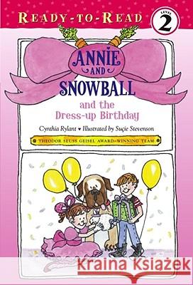 Annie and Snowball and the Dress-Up Birthday: Ready-To-Read Level 2volume 1 Rylant, Cynthia 9781416909385 Simon & Schuster Books for Young Readers - książka