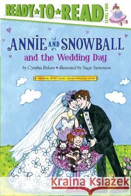 Annie and Snowball and the Wedding Day: Ready-To-Read Level 2volume 13 Rylant, Cynthia 9781416974864 Simon Spotlight - książka