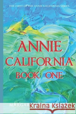 Annie California: Book One Margaret Kellermann 9781736535103 Beachdog Press - książka