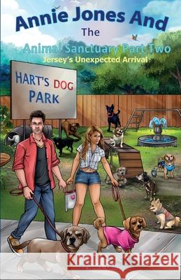 Annie Jones And The Animal Sanctuary Part Two, Jersey's Unexpected Arrival Tami Colby Robert S 9781737617402 Tamisbooknook - książka