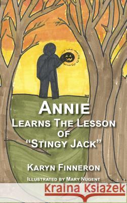 ANNIE LEARNS THE LEGEND OF STINGY jACK Finneron, Karyn 9780985736262 Nana's Stories - książka