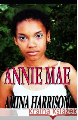 Annie Mae Amina Harrison 9781456350918 Createspace - książka