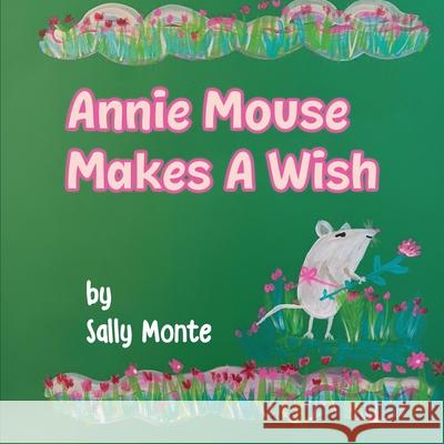 Annie Mouse Makes a Wish Sally Monte 9781967963492 Sally Monte - książka