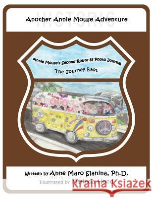Annie Mouse's Second Route 66 Photo Journal: The Journey East Anne Maro Slanina Melinda Hood 9780991409433 Annie Mouse Books - książka