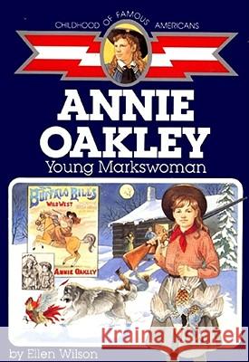 Annie Oakley: Young Markswoman Ellen Wilson 9780689713460 Aladdin Paperbacks - książka