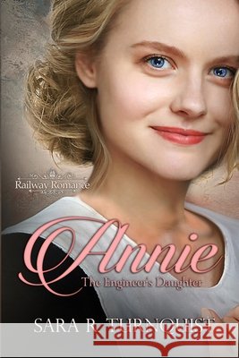 Annie, The Engineer's Daughter Sara R. Turnquist 9781956410822 Mountain Summit Press, LLC - książka