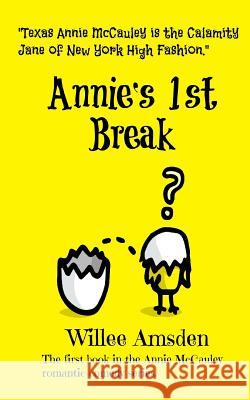 Annie's 1st Break: The first book in the Annie McCauley romantic comedy mystery series Amsden, Willee 9781517298654 Createspace - książka