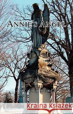 Annie's Angel Jim Lawrence 9780738828435 XLIBRIS CORPORATION - książka