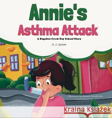 Annie's Asthma Attack A L Guion   9781956865257 Libra Libros LLC - książka