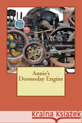 Annie's Doomsday Engine Marla Shin 9781546397502 Createspace Independent Publishing Platform - książka