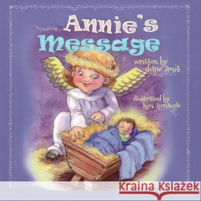 Annie's Message: Special needs, Down Syndrome, Christmas story, Sibling rivalry, educational and entertaining Sponaugle, Kim 9780981341743 Mountainview Press - książka