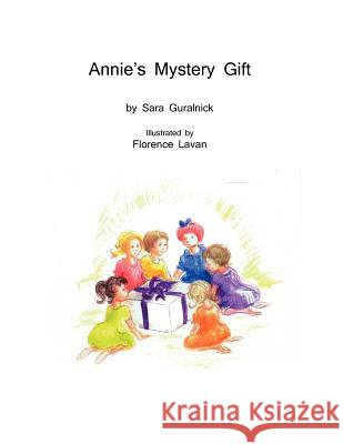 Annie's Mystery Gift MS Sara Dian Guralnick 9781475022094 Createspace - książka