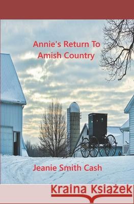 Annie's Return To Amish Country Jeanie Smith Cash 9781654815608 Independently Published - książka
