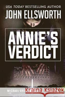 Annie's Verdict: Michael Gresham Legal Thriller Series Book Six John Ellsworth 9780578579054 John Ellsworth Author LLC - książka