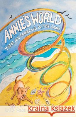 Annie's World: There are rainbows in the sand Williams, James 9781091046634 Independently Published - książka