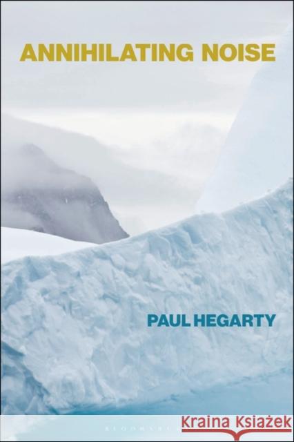 Annihilating Noise Paul Hegarty 9781501335433 Bloomsbury Academic - książka