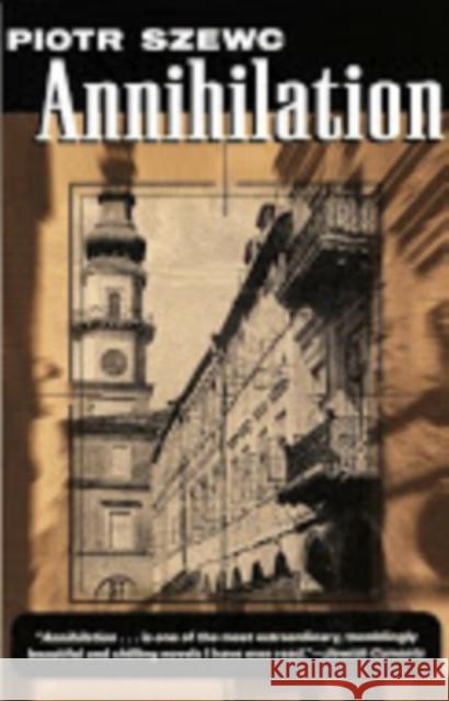 Annihilation Piotr Szewc Piotr Szwec Ewa Hryniewicz-Yarbrough 9781564782052 Dalkey Archive Press - książka