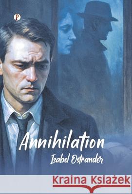 Annihilation Isabel Ostrander 9789367006023 Pharos Books Private Limited - książka