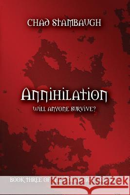 Annihilation: Will Anyone Survive? Chad Stambaugh 9781720568223 Createspace Independent Publishing Platform - książka