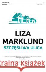 Annika Bengtzon T.10 Szczęśliwa ulica Liza Marklund, Elżbieta Frątczak-Nowotny 9788382523423 Czarna Owca - książka