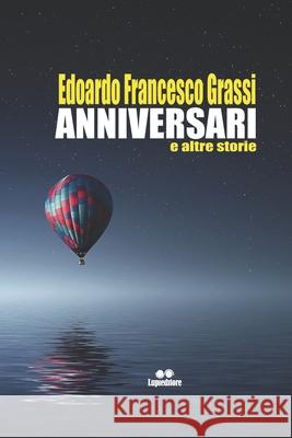 Anniversari: e altre storie Edoardo Francesco Grassi 9798499945247 Independently Published - książka