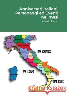 Anniversari italiani. Personaggi ed Eventi nei mesi: Alfredo Raneri Alfredo Raneri 9781716031717 Lulu.com - książka