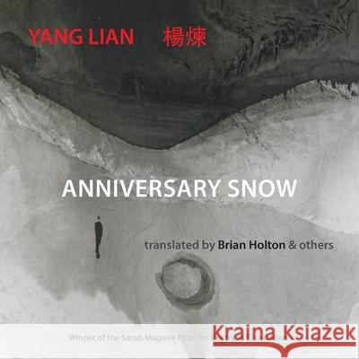 Anniversary Snow Yang Lian                                Brian Holton 9781848616707 Shearsman Books - książka