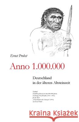 Anno 1.000.000: Deutschland in der älteren Altsteinzeit Probst, Ernst 9781075864483 Independently Published - książka