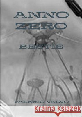 Anno Zero Bestie Valerio Valvo 9781447765257 Lulu.com - książka