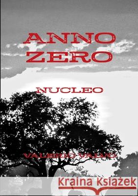 Anno Zero Nucleo Valerio Valvo 9781291013252 Lulu.com - książka