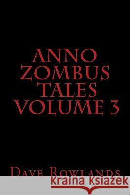 Anno Zombus Tales Volume 3 Dave Rowlands 9781505228977 Createspace - książka