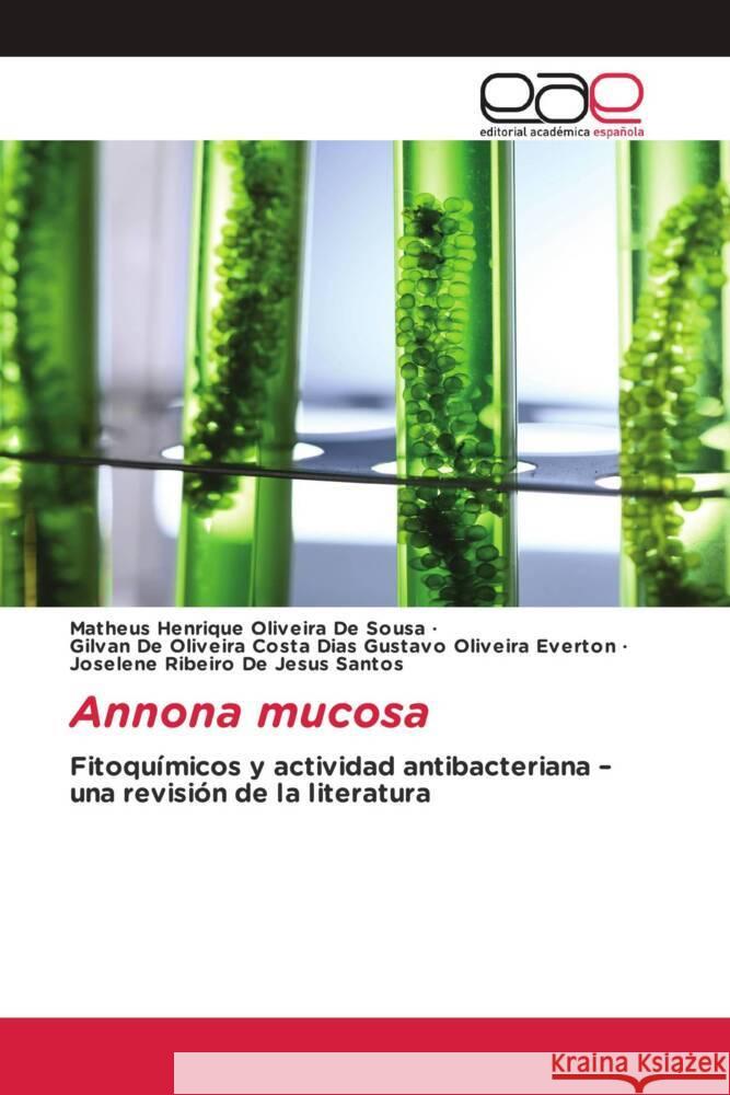 Annona mucosa Sousa, Matheus Henrique Oliveira de, Gustavo Oliveira Everton, Gilvan De Oliveira Costa Dias, Santos, Joselene Ribeiro d 9786202148139 Editorial Académica Española - książka