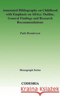 Annotated Bibliography on Childhood with Emphasis on Africa Patti Henderson 9782869781191 CODESRIA - książka