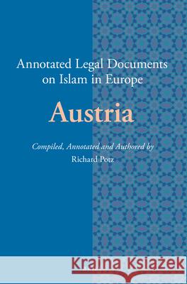 Annotated Legal Documents on Islam in Europe: Austria Richard Potz, Jørgen S. Nielsen 9789004445123 Brill - książka