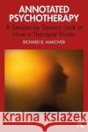 Annotated Psychotherapy Richard B. (Yale School of Medicine, Connecticut, USA) Makover 9781032398440 Taylor & Francis Ltd
