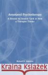 Annotated Psychotherapy Richard B. (Yale School of Medicine, Connecticut, USA) Makover 9781032398471 Taylor & Francis Ltd