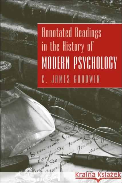 Annotated Readings in the History of Modern Psychology C. James Goodwin 9780470228111 John Wiley & Sons - książka