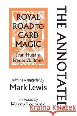 Annotated Royal Road to Card Magic Mark Lewis Harry Lorayne 9780986732973 Mark Lewis Entertainment - książka