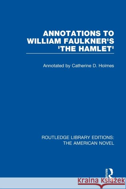 Annotations to William Faulkner's 'The Hamlet' Holmes, Catherine D. 9781138572720 Routledge - książka