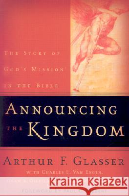 Announcing the Kingdom: The Story of God's Mission in the Bible Arthur F. Glasser Charles E. Va Dean S. Gilliland 9780801026263 Baker Academic - książka