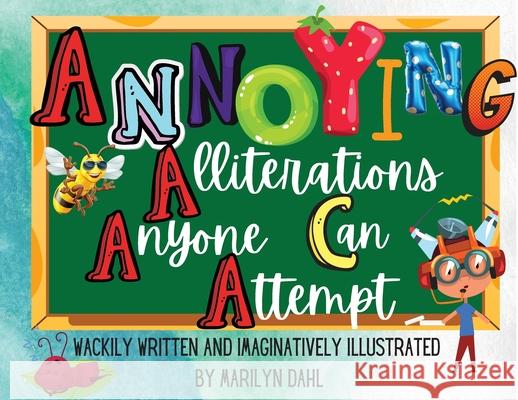 Annoying Alliterations Anyone Can Attempt Marilyn Dahl 9781087926803 Marilyn Dahl - książka