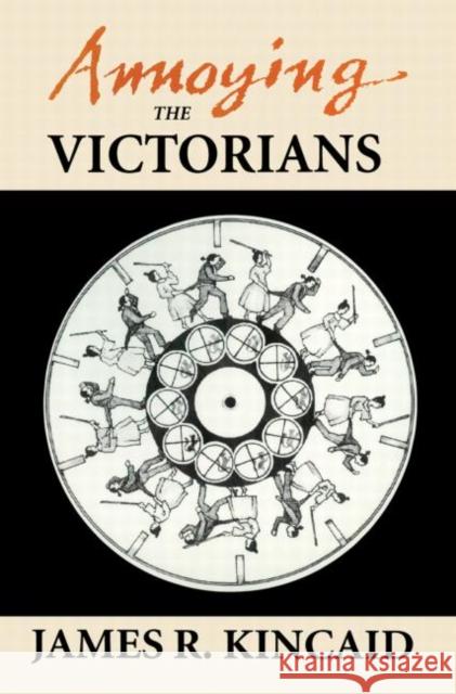 Annoying the Victorians James R. Kincaid 9780415907293 Routledge - książka