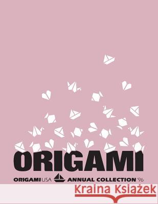 Annual Collection 1996 OrigamiUSA 9781490994444 Createspace Independent Publishing Platform - książka