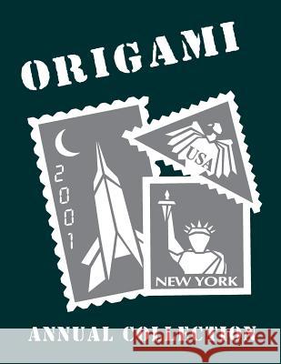 Annual Collection 2001 OrigamiUSA 9781490488011 Createspace Independent Publishing Platform - książka