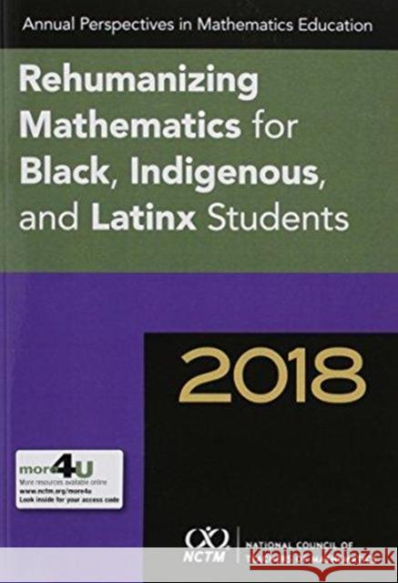 Annual Perspectives in Mathematics 2018 Rehumanizing Mathematics for Black, Indigenous, and Latinx Students  9781680540093  - książka