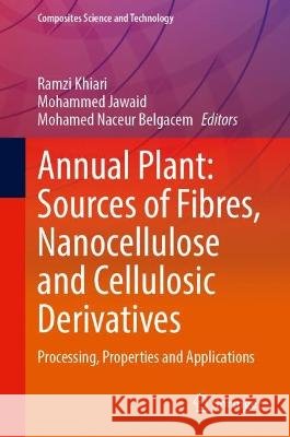 Annual Plant: Sources of Fibres, Nanocellulose and Cellulosic Derivatives  9789819924721 Springer Nature Singapore - książka