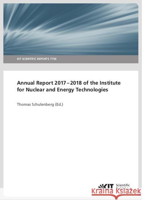 Annual Report 2017-2018 of the Institute for Nuclear and Energy Technologies  9783731509424 KIT Scientific Publishing - książka